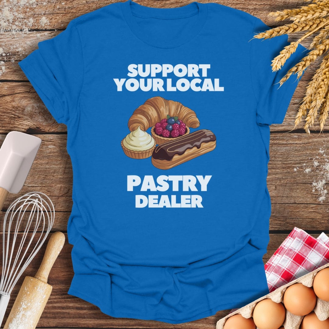 Support Your Local Pastry Dealer T-Shirt Royal / S Baking Threads