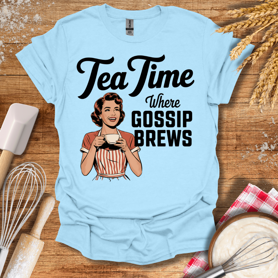 Tea Time Where Gossip Brews T-Shirt Light Blue / S Baking Threads