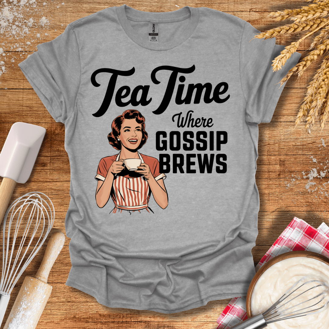 Tea Time Where Gossip Brews T-Shirt Sport Grey / S Baking Threads