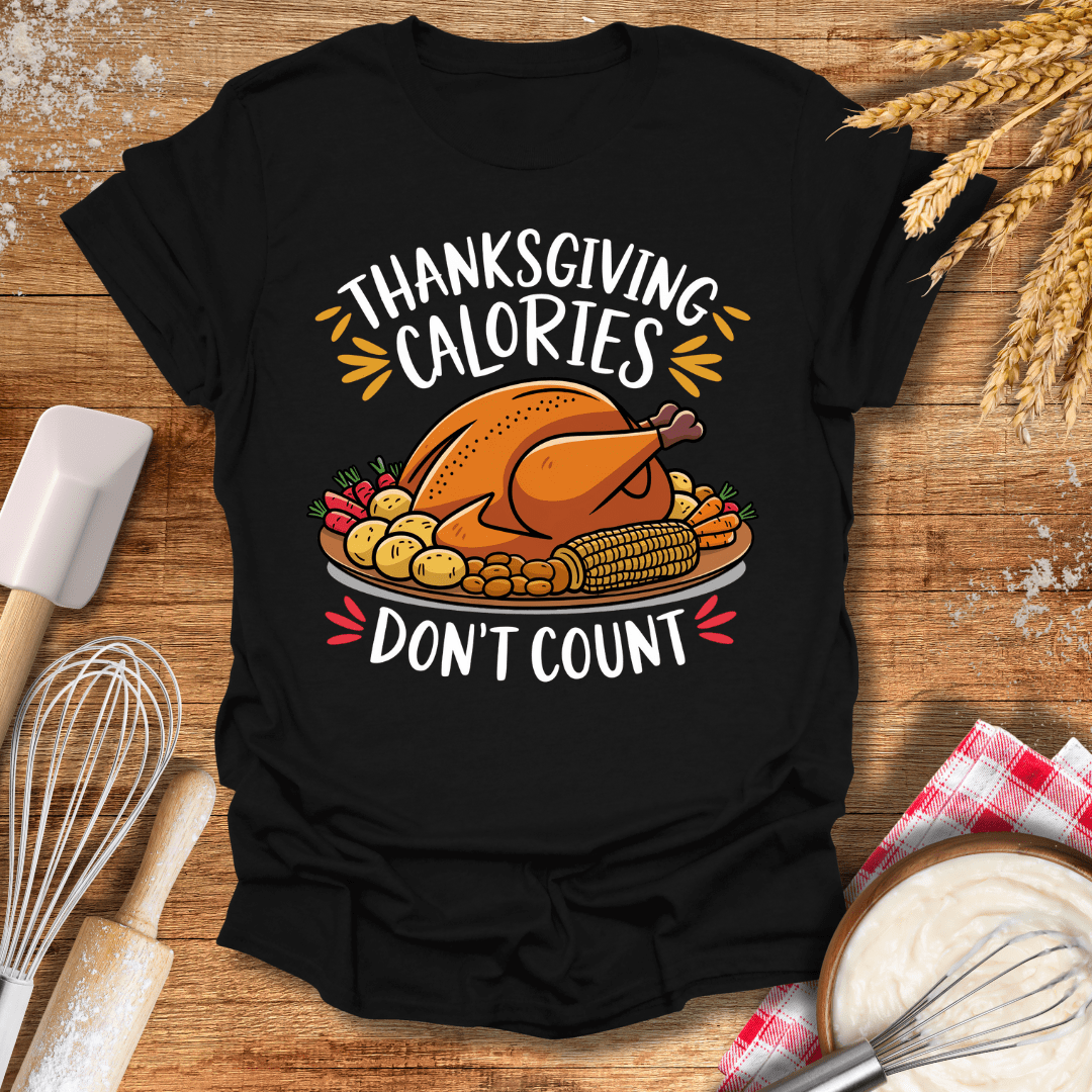 Thanksgiving Calories Don't Count T-Shirt Black / S Baking Threads