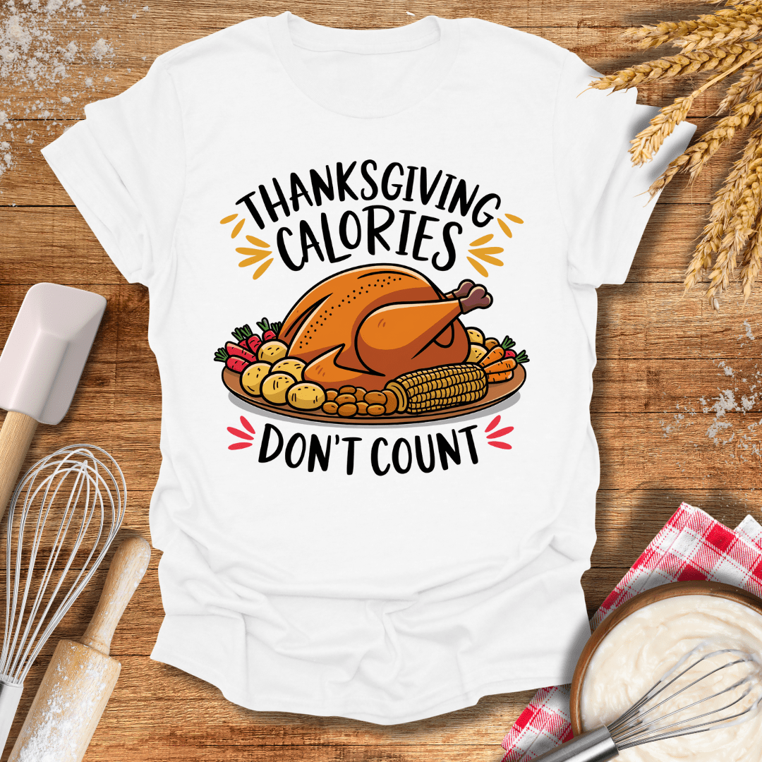 Thanksgiving Calories Don't Count T-Shirt White / S Baking Threads