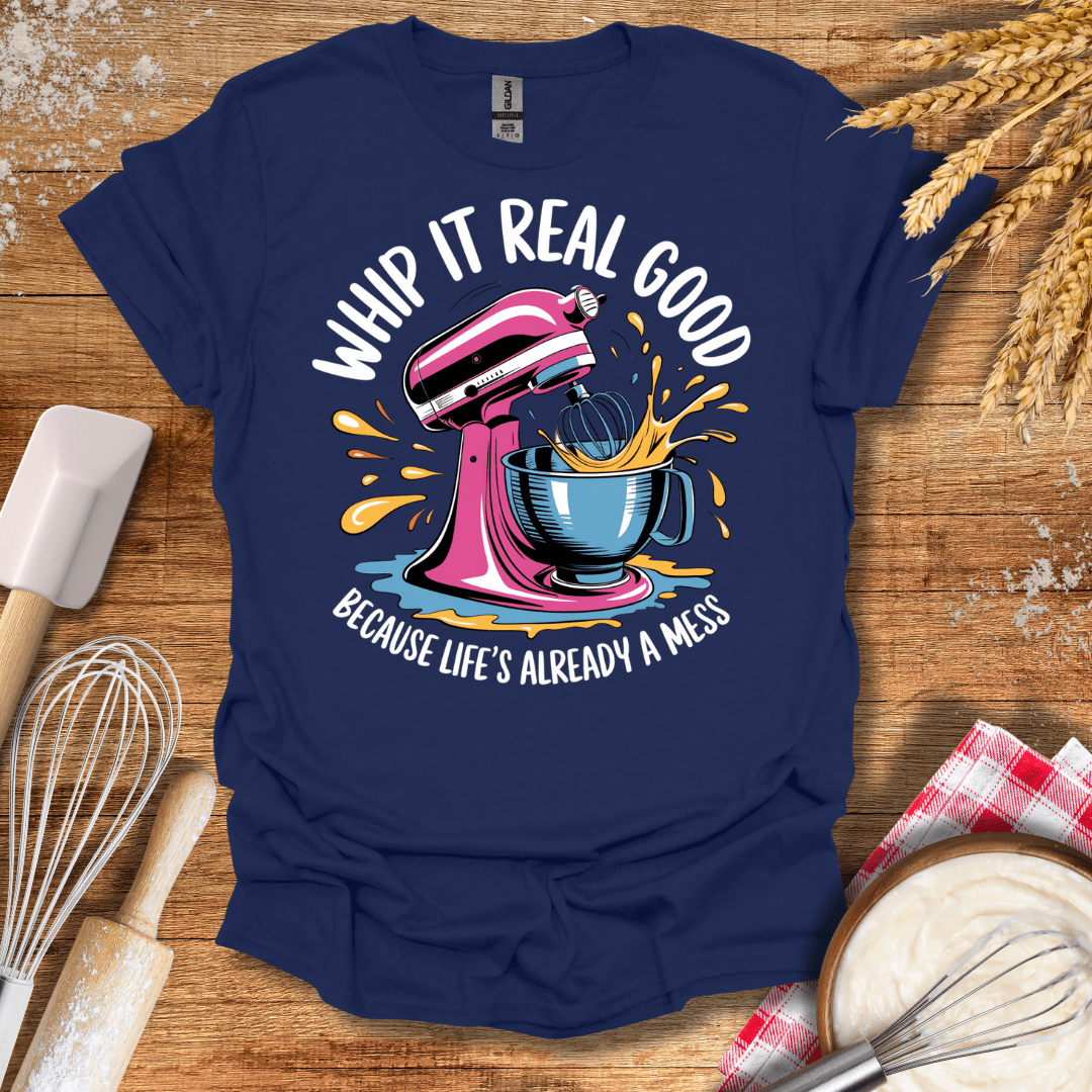 Whip It Real Good T-Shirt Navy / S Baking Threads