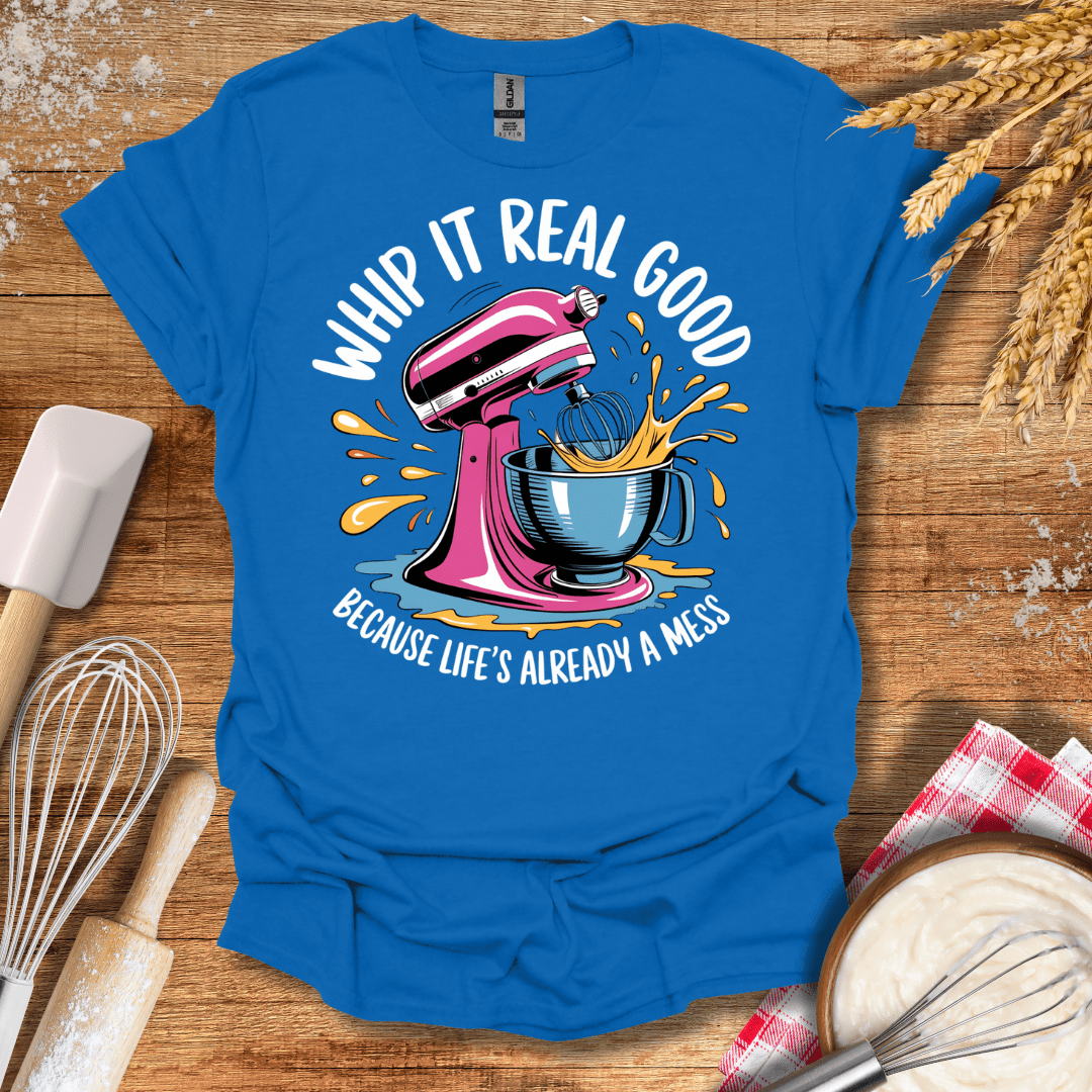 Whip It Real Good T-Shirt Royal / S Baking Threads