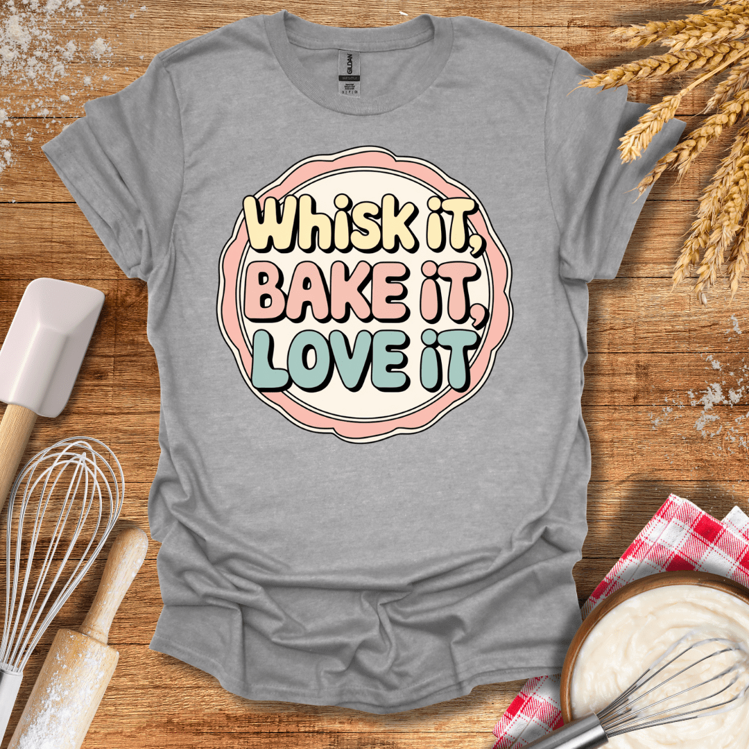 Whisk It, Bake It, Love It Fun T-Shirt Sport Grey / S Baking Threads