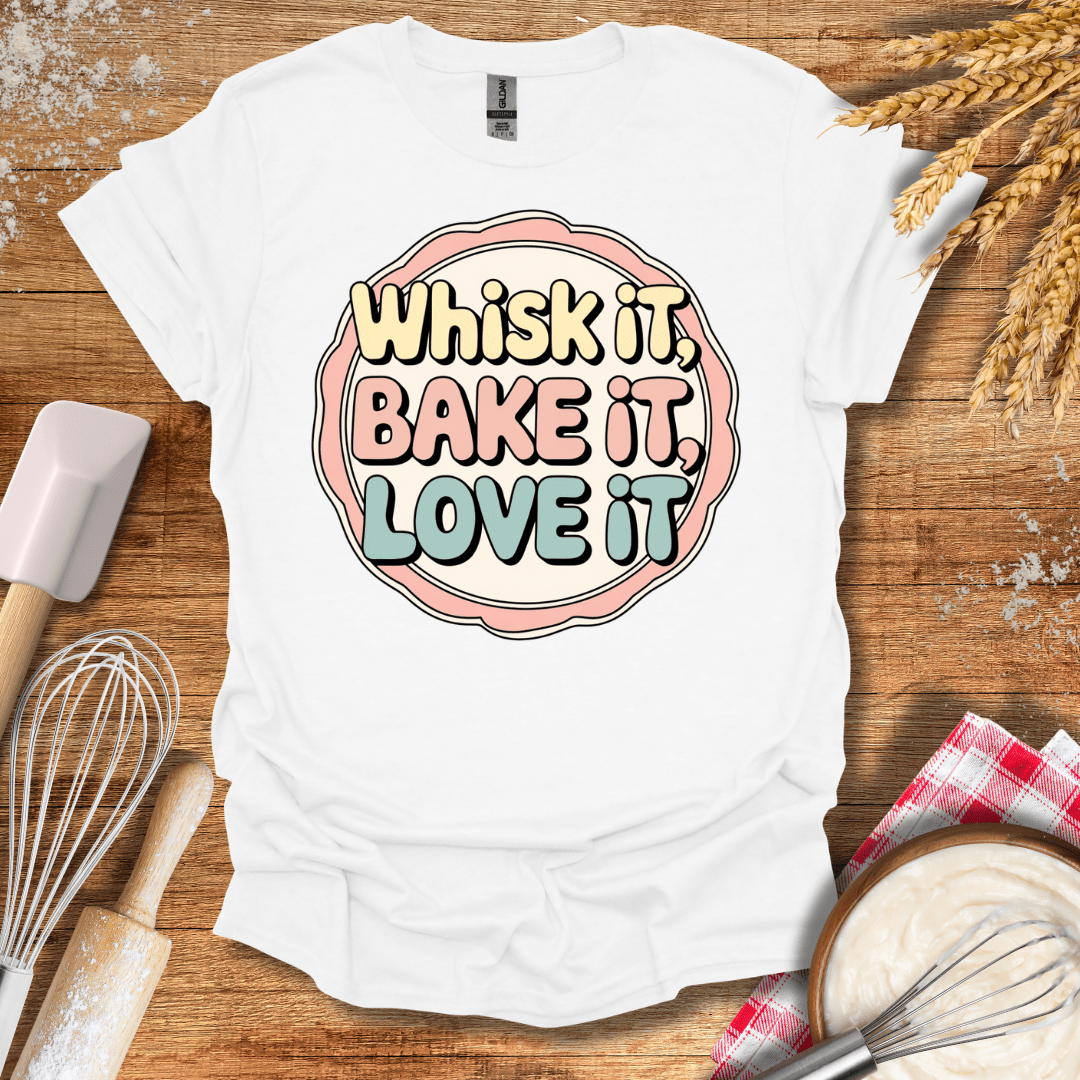 Whisk It, Bake It, Love It Fun T-Shirt White / S Baking Threads