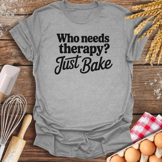 Who Needs Therapy? T-Shirt Sport Grey / S Baking Threads