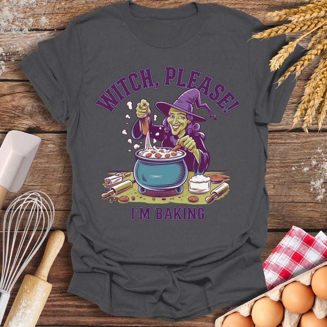 Witch, Please! I'm Baking T-Shirt Charcoal / S Baking Threads