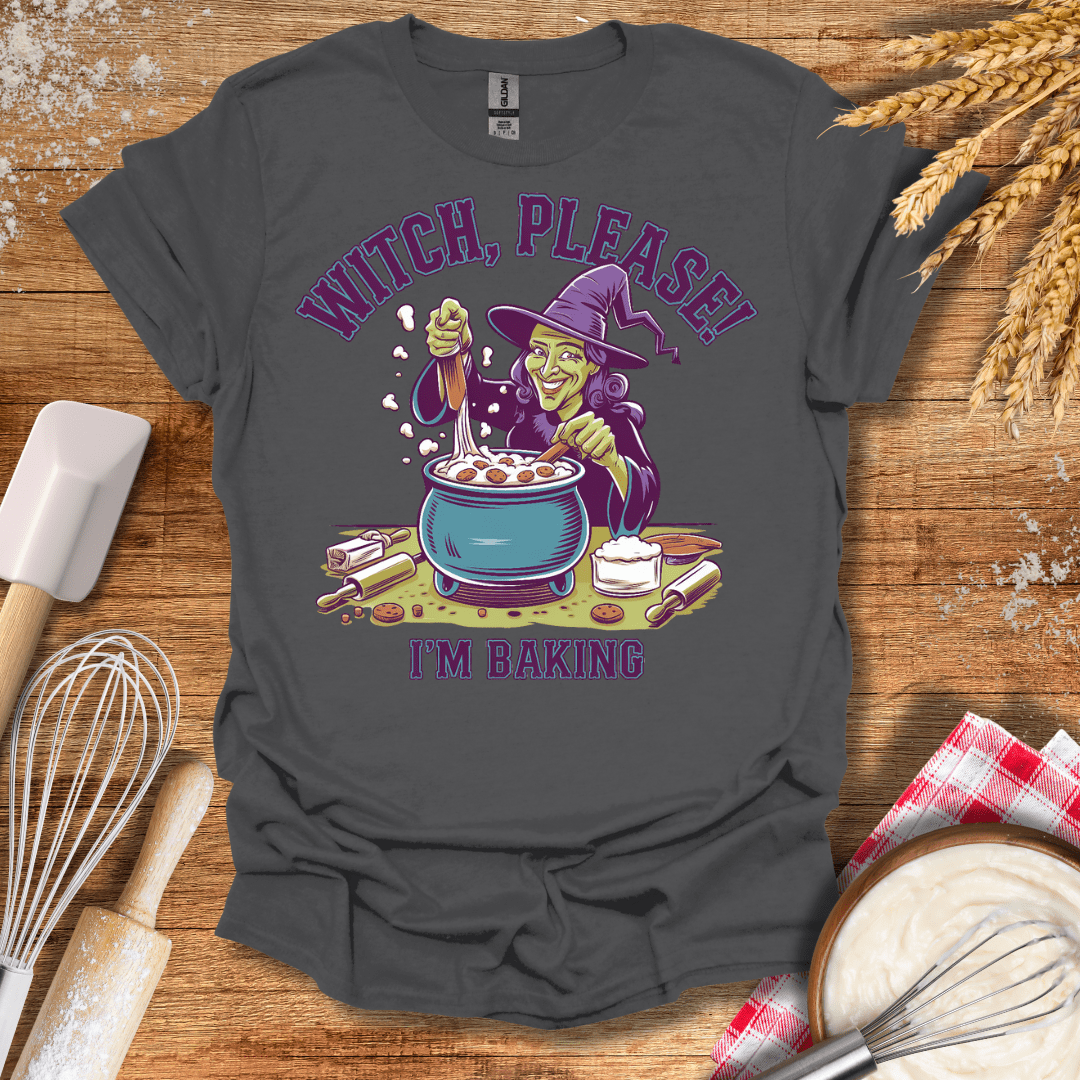 Witch, Please! I'm Baking T-Shirt Charcoal / S Baking Threads