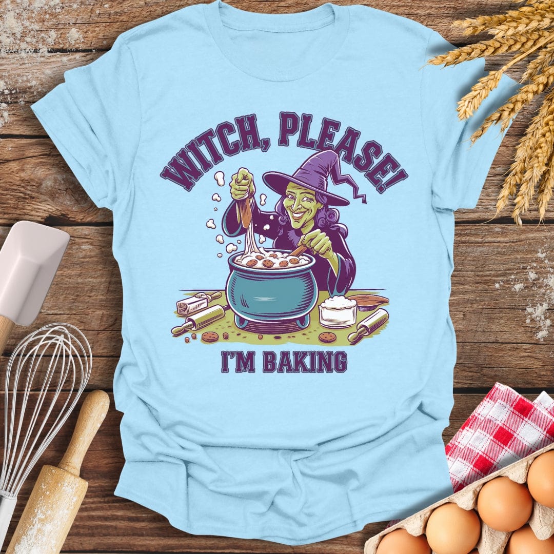 Witch, Please! I'm Baking T-Shirt Light Blue / S Baking Threads