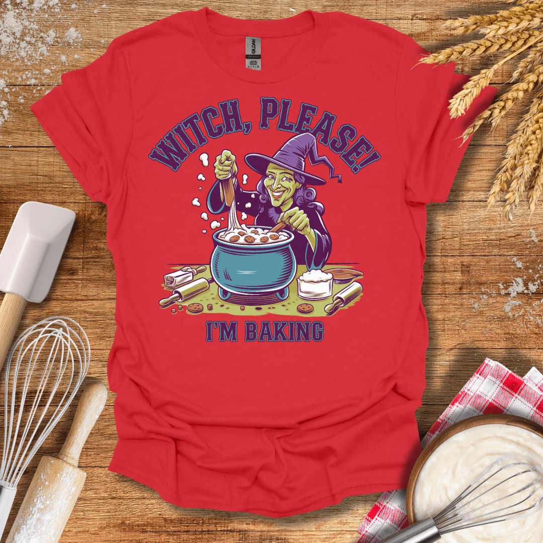 Witch, Please! I'm Baking T-Shirt Red / S Baking Threads