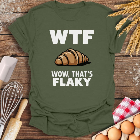 WTF, Wow That's Flaky T-Shirt Military Green / S Baking Threads