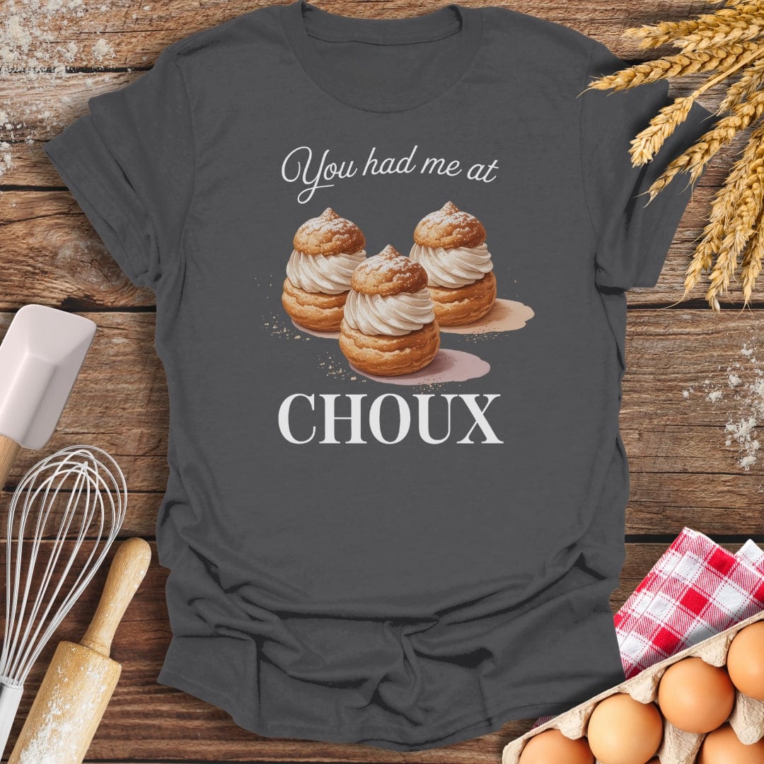 You Had Me At Choux T-Shirt Charcoal / S Baking Threads