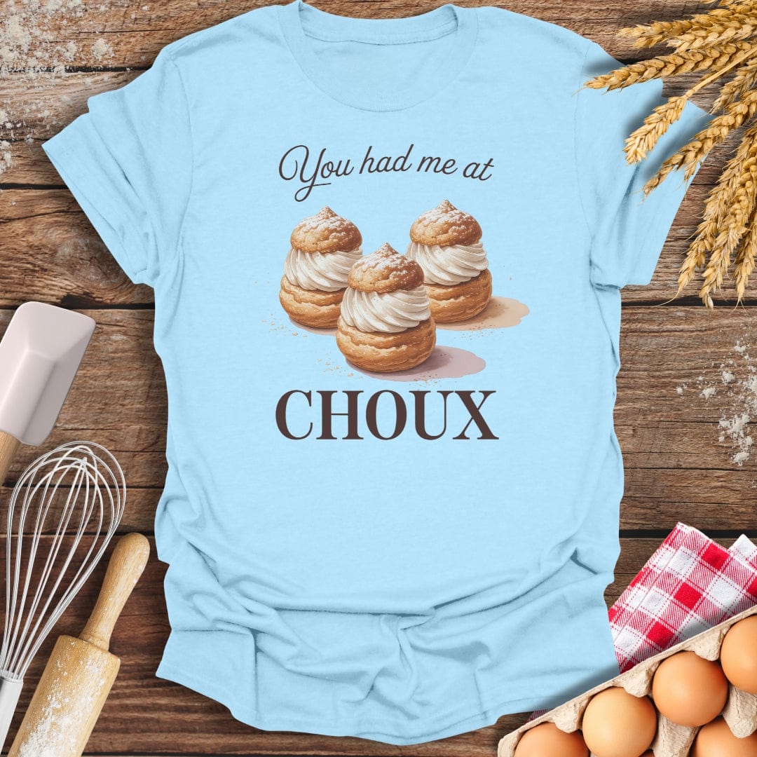 You Had Me At Choux T-Shirt Light Blue / S Baking Threads