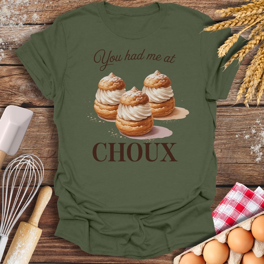 You Had Me At Choux T-Shirt Military Green / S Baking Threads
