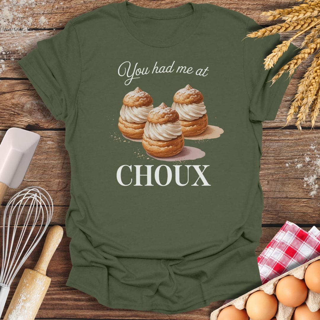 You Had Me At Choux T-Shirt Military Green / S Baking Threads