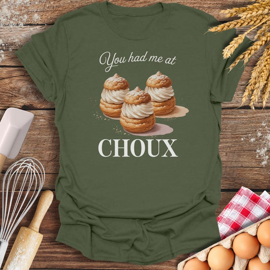 You Had Me At Choux T-Shirt Military Green / S Baking Threads