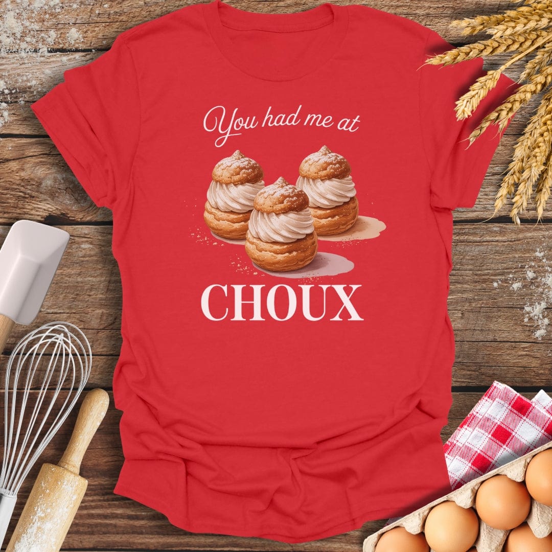 You Had Me At Choux T-Shirt Red / S Baking Threads