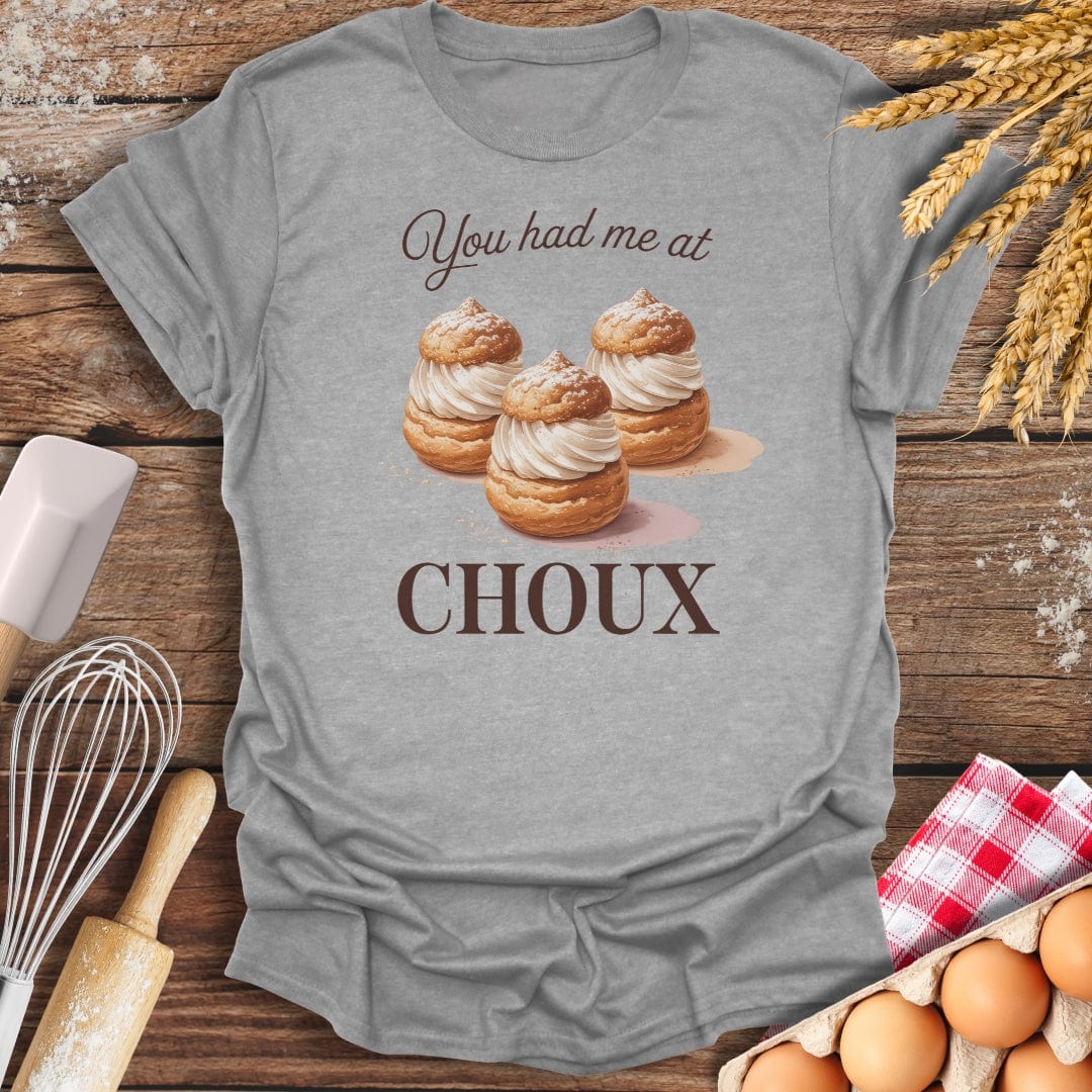 You Had Me At Choux T-Shirt Sport Grey / S Baking Threads