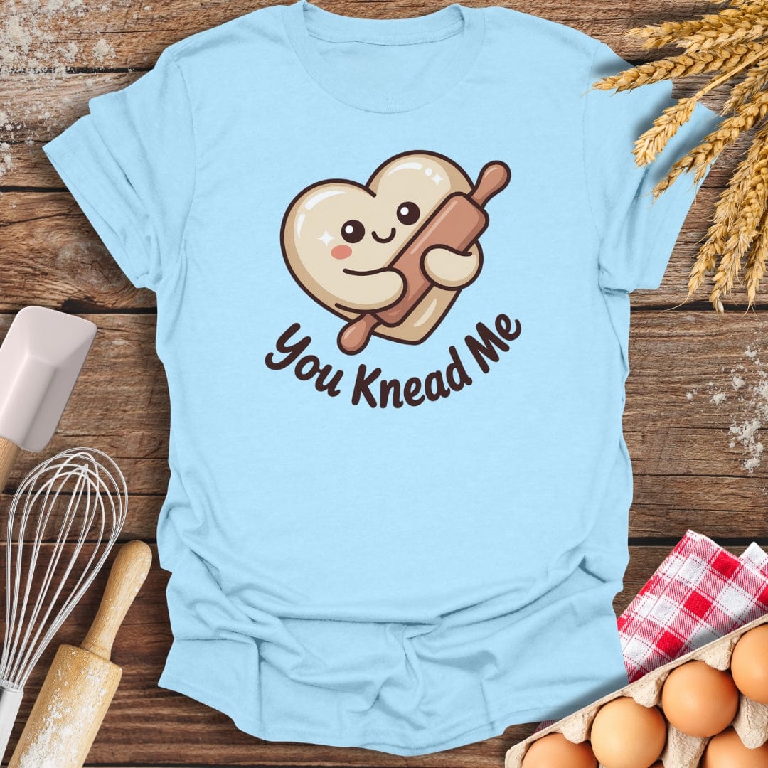 You Knead Me T-Shirt Light Blue / S Baking Threads