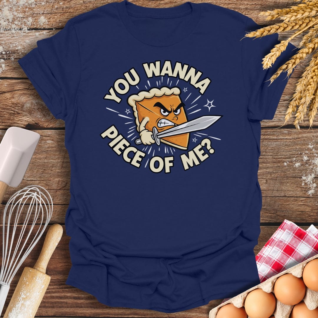 You Wanna Piece Of Me? T-Shirt Navy / S Baking Threads
