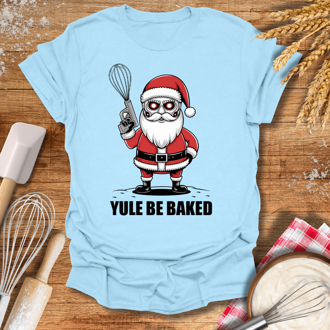 Yule Be Baked T-Shirt Light Blue / S Baking Threads