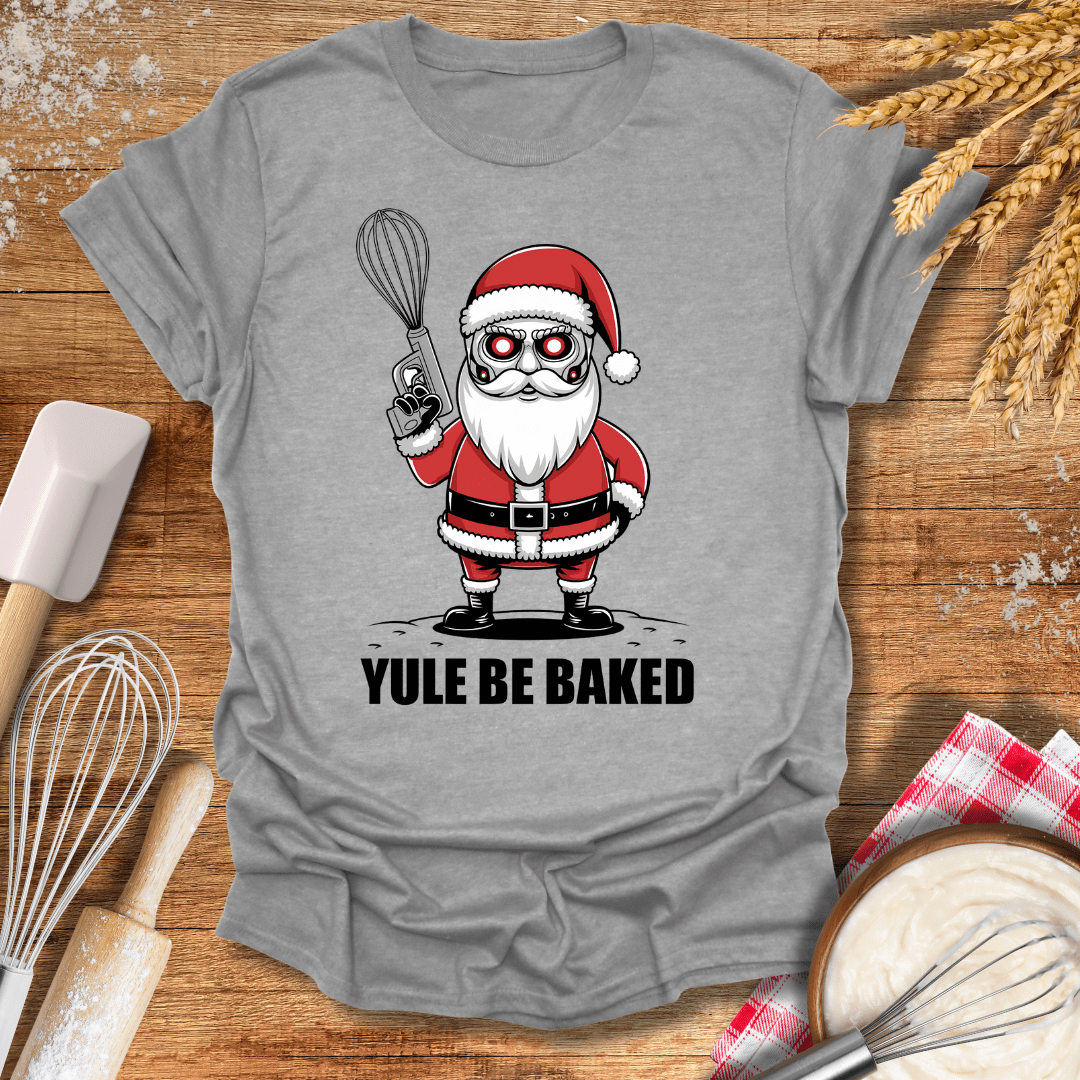 Yule Be Baked T-Shirt Sport Grey / S Baking Threads