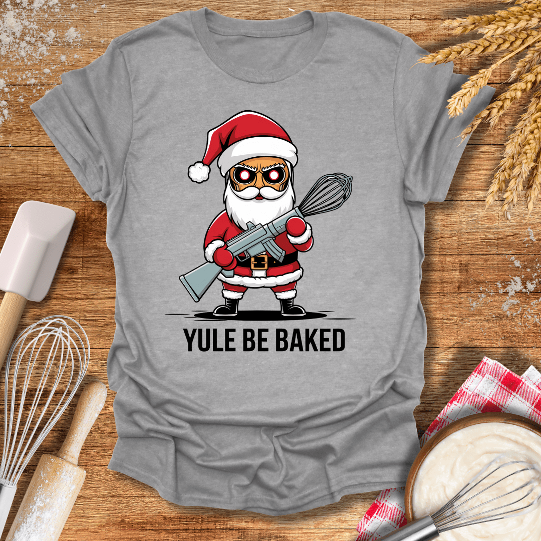 Yule Be Baked T-Shirt Sport Grey / S Baking Threads